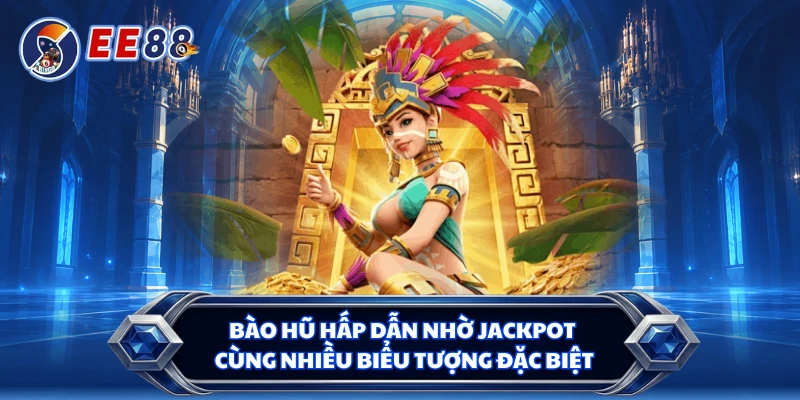 Bào Hũ hấp dẫn nhờ jackpot cùng nhiều biểu tượng đặc biệt