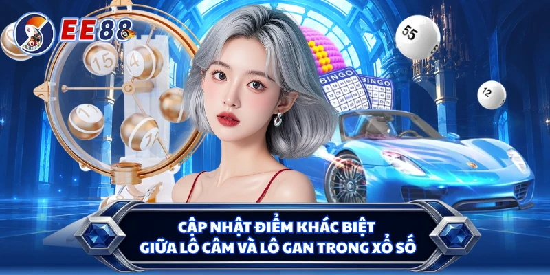 Cập nhật điểm khác biệt giữa lô câm và lô gan trong xổ số 