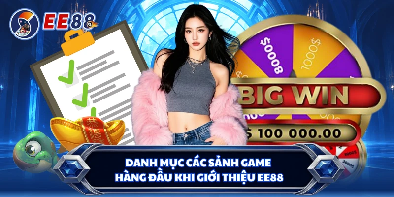 Danh mục các sảnh game hàng đầu khi giới thiệu EE88