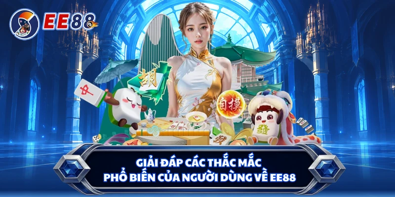Giải đáp các thắc mắc phổ biến của người dùng về EE88