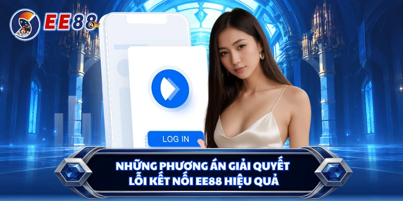 Những phương án giải quyết lỗi kết nối EE88 hiệu quả