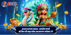 Slot Aztec EE88 - Khám Phá Bí Ẩn Cổ Đại Săn Jackpot Hàng Tỷ